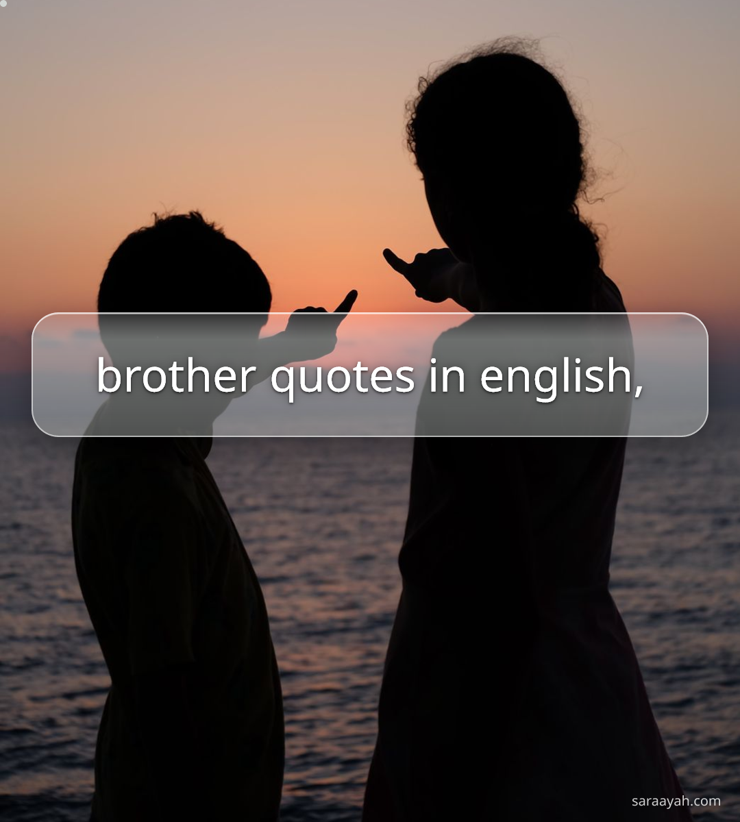 [20+] Brother Quotes in English, 2026