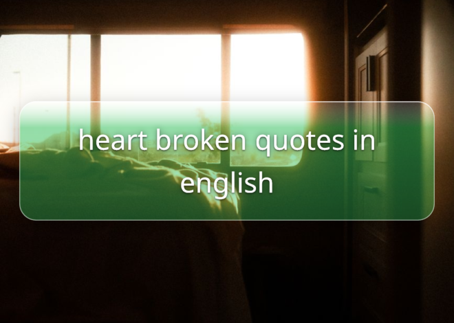 [260+] Heart Broken Quotes in English 2026